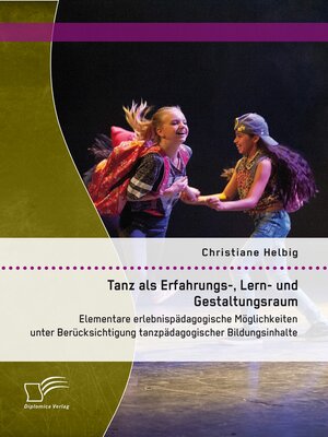 cover image of Tanz als Erfahrungs-, Lern- und Gestaltungsraum